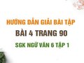 Bài 4 trang 90 SGK Ngữ văn 6 tập 1 