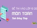 Đáp án đề thi tuyển sinh vào lớp 10 môn Toán năm 2020 Đồng Tháp