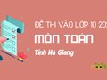 Đáp án đề thi Toán vào lớp 10 Hà Giang 2020