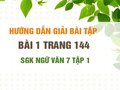 Bài 1 trang 144 SGK Ngữ văn 7 tập 1 