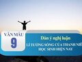 Dàn ý nghị luận về lí tưởng sống của thanh niên học sinh hiện nay