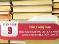 Dàn ý Đọc sách không cốt lấy nhiều, quan trọng là đọc cho tinh, chọn cho kĩ