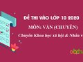 Đề thi vào lớp 10 môn Văn chuyên năm 2020 KHXH&NV