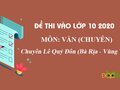 Đề thi vào 10 chuyên Văn 2020 Chuyên Lê Quý Đôn - Bà Rịa Vũng tàu