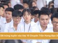 DS trúng tuyển vào lớp 10 Chuyên Trần Hưng Đạo năm 2020