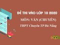 Đề thi tuyển sinh lớp 10 môn Văn chuyên Đà Nẵng năm 2020