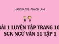 Bài 1 luyện tập trang 101 SGK Ngữ văn 11 tập 1