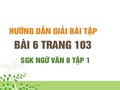 Bài 6 trang 103 SGK Ngữ văn 8 tập 1 
