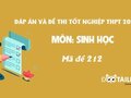 Đáp án mã đề 212 môn Sinh tốt nghiệp THPT 2020
