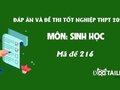Đáp án mã đề 216 môn Sinh tốt nghiệp THPT 2020