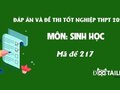 Đáp án mã đề 217 môn Sinh tốt nghiệp THPT 2020