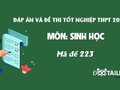 Đáp án mã đề 223 môn Sinh tốt nghiệp THPT 2020