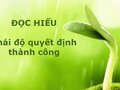 Đọc hiểu Thái độ quyết định thành công