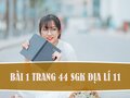 Bài 1 trang 44 SGK Địa lí 11