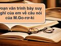 Đoạn văn trình bày suy nghĩ của em về câu nói của M.Go-rơ-ki