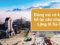 Đóng vai nhân vật cô kĩ sư kể lại truyện Lặng lẽ SaPa