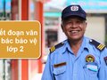 Viết đoạn văn tả bác bảo vệ lớp 2