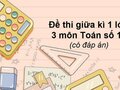 Đề thi giữa kì 1 lớp 3 môn Toán: Đề thi số 13 có đáp án