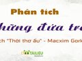 Phân tích truyện ngắn Những đứa trẻ của M. Go-rơ-ki
