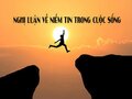 Nghị luận xã hội về niềm tin trong cuộc sống
