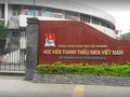 Học viện Thanh thiếu niên Việt Nam tuyển sinh 2021 : Phương thức và chỉ tiêu