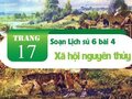 Soạn Lịch sử 6 bài 4 : Xã hội nguyên thủy (SGK Cánh diều)