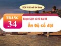 Soạn Lịch sử 6 bài 8 : Ấn Độ cổ đại (Kết nối tri thức)