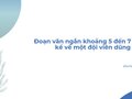 Đoạn văn ngắn khoảng 5 đến 7 câu kể về một đội viên dũng cảm