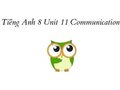 Tiếng Anh 8 Unit 11 Communication