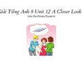 Tiếng Anh 8 Unit 12 A Closer Look 2