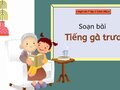 Soạn bài Tiếng gà trưa Cánh diều
