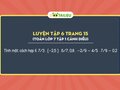 Tính một cách hợp lí: 7/3 . (−2,5 ) . 6/7; 0,8 . −2/9 − 4/5 . 7/9 − 0,2