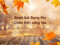 Soạn bài Sang thu Chân trời sáng tạo