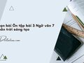 Soạn bài Ôn tập bài 3 Ngữ văn 7 Chân trời sáng tạo