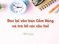 Đọc lại văn bản Cốm Vòng và trả lời các câu hỏi thực hành tiếng Việt bài 4