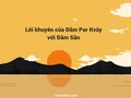 Lời khuyên của Đăm Par Kvây với Đăm Săn