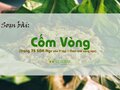 Soạn bài Cốm Vòng (Vũ Bằng)
