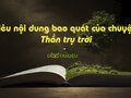 Nêu nội dung bao quát của chuyện Thần trụ trời