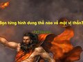 Bạn từng hình dung thế nào về một vị thần