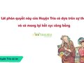 Lời phán quyết này của Huyện Trìa có dựa trên sự thật và có mang lại kết cục công bằng
