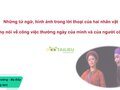 Những từ ngữ, hình ảnh trong lời thoại của hai nhân vật khi họ nói về công việc thường ngày