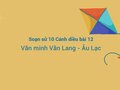Soạn sử 10 Cánh diều bài 12:  Văn minh Văn Lang - Âu Lạc