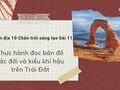 Soạn địa 10 chân trời sáng tạo bài 11: Thực hành đọc bản đồ...