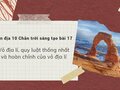 Soạn địa 10 chân trời sáng tạo bài 17: Vỏ địa lí, quy luật thống nhất...