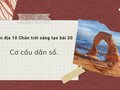Soạn địa 10 chân trời sáng tạo bài 20: Cơ cấu dân số