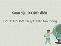 Soạn Địa 10 Cánh diều bài 3: Trái Đất. Thuyết kiến tạo mảng