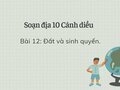 Soạn Địa 10 Cánh diều bài 12: Đất và sinh quyển