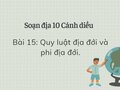 Soạn Địa 10 Cánh diều bài 15: Quy luật địa đới và phi địa đới