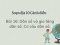 Soạn Địa 10 Cánh diều bài 16: Dân số và gia tăng dân số. 