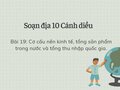 Soạn Địa 10 Cánh diều bài 19: Cơ cấu nền kinh tế, tổng sản phẩm...